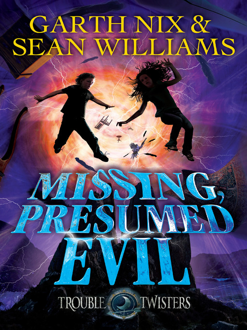 Title details for Missing, Presumed Evil by Garth Nix - Wait list